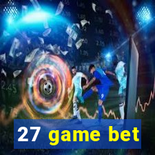 27 game bet